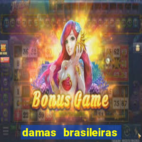 damas brasileiras jogar online